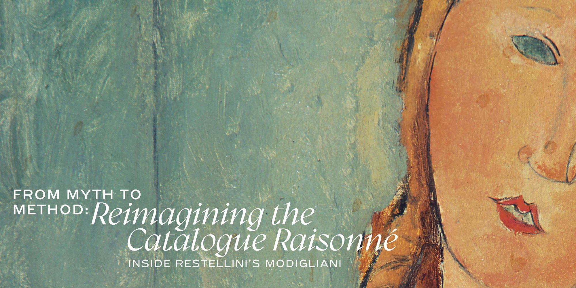 From Myth to Method: Reimagining the Catalogue Raisonné—Inside Restellini’s Modigliani